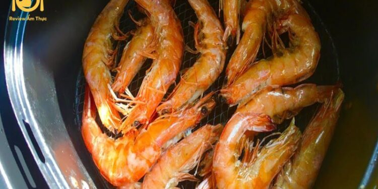 Tôm nướng sả bằng nồi chiên không dầu - món ngon ngay tại nhà 5 tôm nướng sả bằng nồi chiên không dầu