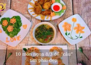 10 món ngon 8/3 để “câu” tim phái đẹp mà không phải mua quà
